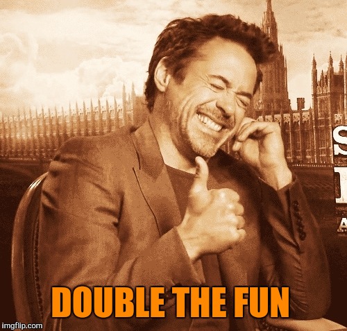 laughing | DOUBLE THE FUN | image tagged in laughing | made w/ Imgflip meme maker