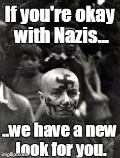 Nazi Collaborator. | If you're okay with Nazis... ..we have a new look for you. | image tagged in nazi collaborator,antifa | made w/ Imgflip meme maker
