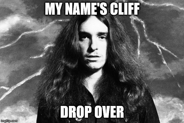 MY NAME'S CLIFF DROP OVER | made w/ Imgflip meme maker