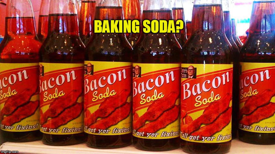 BAKING SODA? | made w/ Imgflip meme maker