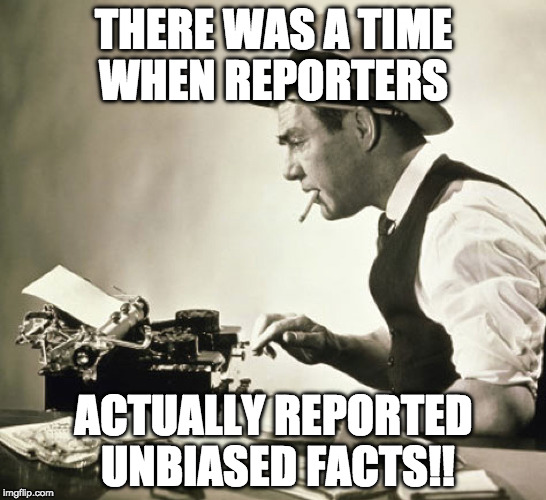 JOURNALISM IS DEAD | THERE WAS A TIME WHEN REPORTERS; ACTUALLY REPORTED UNBIASED FACTS!! | image tagged in cnn fake news abc nbc cbs fox trump media journalism trump | made w/ Imgflip meme maker