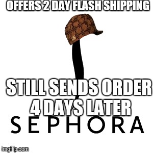 OFFERS 2 DAY FLASH SHIPPING; STILL SENDS ORDER 4 DAYS LATER | made w/ Imgflip meme maker