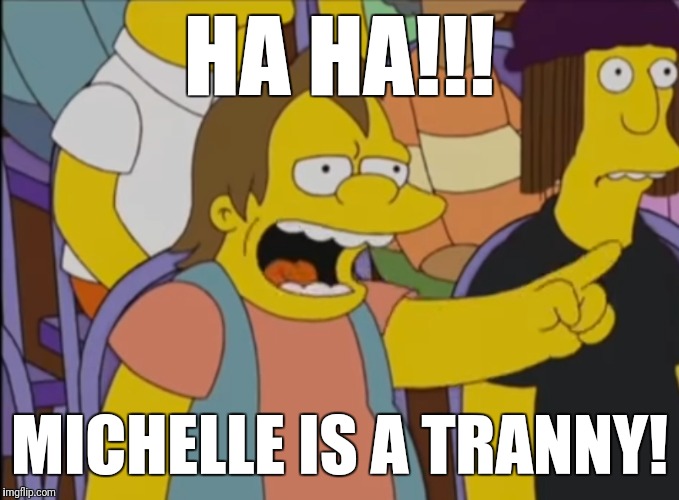 Lol | HA HA!!! MICHELLE IS A TRANNY! | image tagged in obama | made w/ Imgflip meme maker