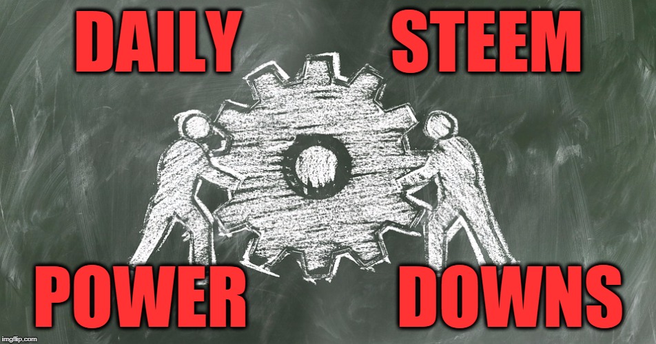 DAILY           STEEM; POWER           DOWNS | made w/ Imgflip meme maker