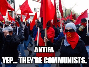 Things You Probably Didn't Know | ANTIFA; YEP... THEY'RE COMMUNISTS. | image tagged in antifa,communism,liberals | made w/ Imgflip meme maker