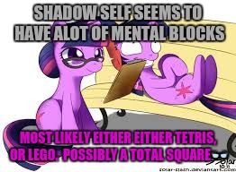 SHADOW SELF SEEMS TO HAVE ALOT OF MENTAL BLOCKS MOST LIKELY EITHER EITHER TETRIS, OR LEGO.  POSSIBLY A TOTAL SQUARE | made w/ Imgflip meme maker
