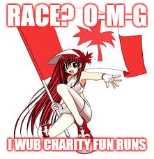 RACE?  O-M-G I WUB CHARITY FUN RUNS | made w/ Imgflip meme maker