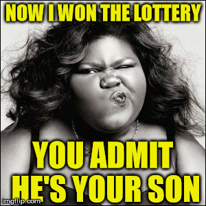 NOW I WON THE LOTTERY YOU ADMIT HE'S YOUR SON | made w/ Imgflip meme maker