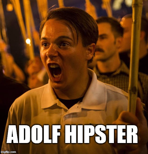 Adolf Hipster |  ADOLF HIPSTER | image tagged in charlottesville,white nationalism,hipster,adolf hipster,trump | made w/ Imgflip meme maker