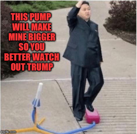 THIS PUMP WILL MAKE MINE BIGGER SO YOU BETTER WATCH OUT TRUMP | made w/ Imgflip meme maker