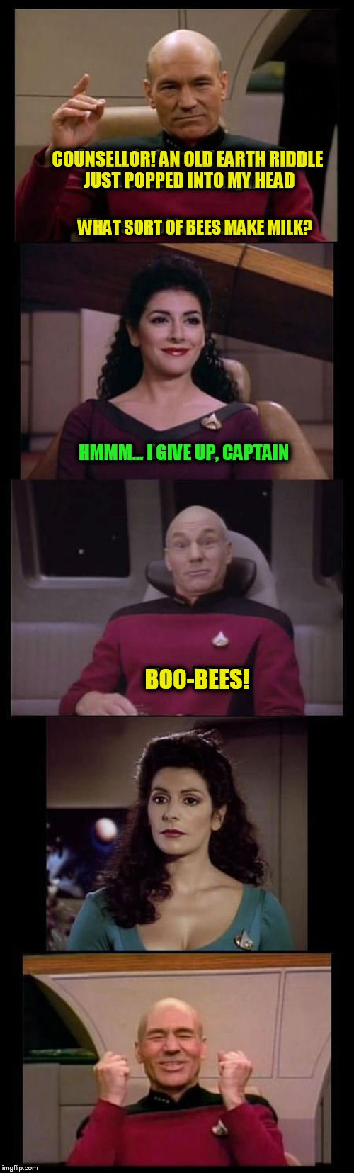 COUNSELLOR! AN OLD EARTH RIDDLE JUST POPPED INTO MY HEAD BOO-BEES! WHAT SORT OF BEES MAKE MILK? HMMM... I GIVE UP, CAPTAIN | made w/ Imgflip meme maker