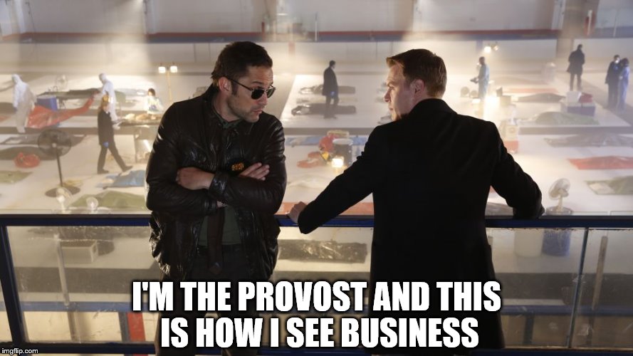  I'M THE PROVOST AND THIS IS HOW I SEE BUSINESS | image tagged in blacklist bodies | made w/ Imgflip meme maker