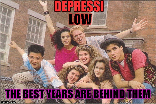 Depressi Junior Low | DEPRESSI; LOW; THE BEST YEARS ARE BEHIND THEM | image tagged in depression | made w/ Imgflip meme maker