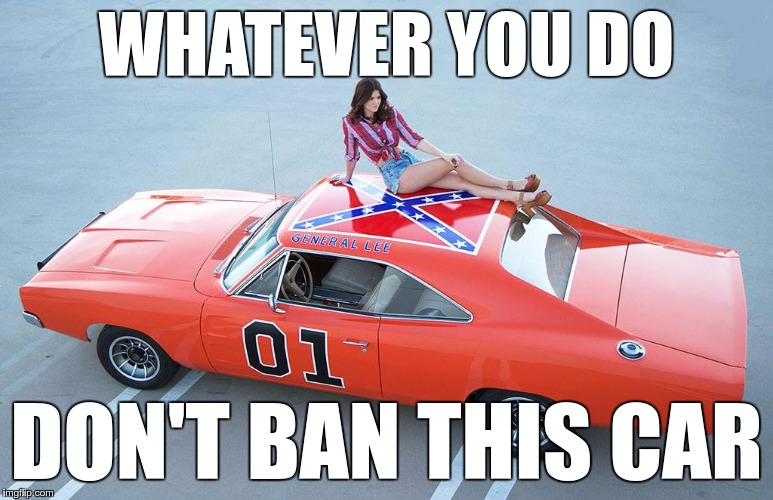 OPEN LETTER TO THE USA | WHATEVER YOU DO DON'T BAN THIS CAR | image tagged in memes,funny,usa,general,general lee,car | made w/ Imgflip meme maker