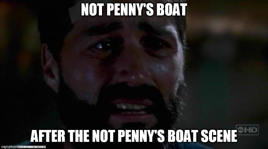 NOT PENNY'S BOAT; AFTER THE NOT PENNY'S BOAT SCENE | made w/ Imgflip meme maker
