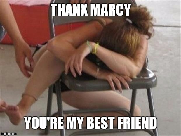 THANX MARCY YOU'RE MY BEST FRIEND | made w/ Imgflip meme maker