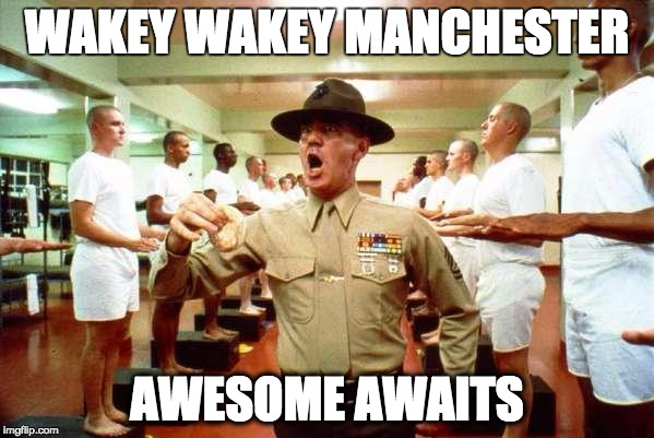 good morning | WAKEY WAKEY MANCHESTER; AWESOME AWAITS | image tagged in good morning | made w/ Imgflip meme maker