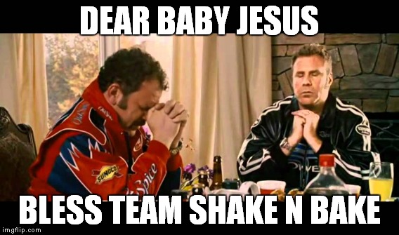 DEAR BABY JESUS BLESS TEAM SHAKE N BAKE | made w/ Imgflip meme maker