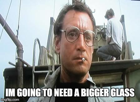 IM GOING TO NEED A BIGGER GLASS | made w/ Imgflip meme maker
