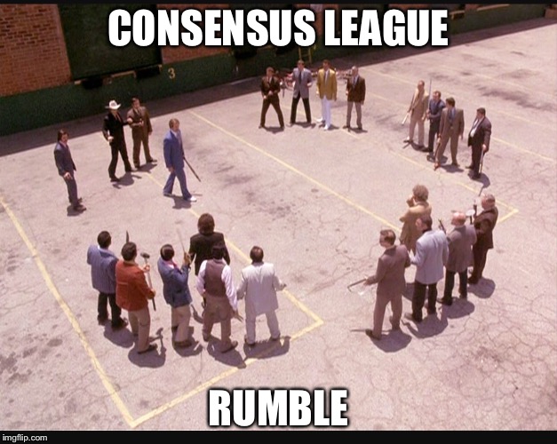 CONSENSUS LEAGUE; RUMBLE | made w/ Imgflip meme maker