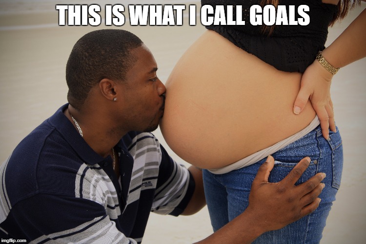 Relationship Goals | THIS IS WHAT I CALL GOALS | image tagged in pregnant,relationship goals,couple,parents | made w/ Imgflip meme maker