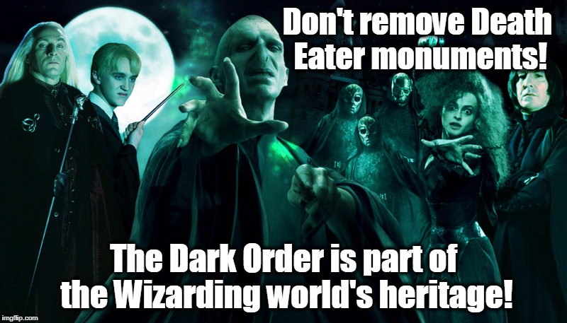 Death Eaters | Don't remove Death Eater monuments! The Dark Order is part of the Wizarding world's heritage! | image tagged in death eaters,ku klux klan,confederate flag,southern pride,politics,charlottesville | made w/ Imgflip meme maker