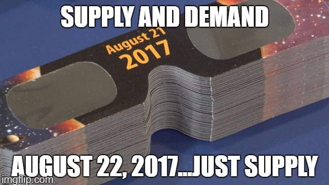 SUPPLY AND DEMAND; AUGUST 22, 2017...JUST SUPPLY | made w/ Imgflip meme maker