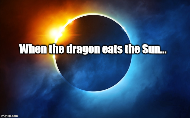 When the dragon eats the Sun... | image tagged in dragon eats the sun | made w/ Imgflip meme maker