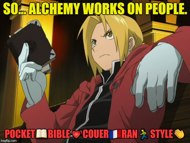 SO... ALCHEMY WORKS ON PEOPLE. POCKET | made w/ Imgflip meme maker