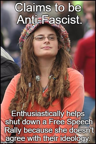 Doe anyone else see the irony here?  | Claims to be Anti-Fascist. Enthusiastically helps shut down a Free Speech Rally because she doesn't agree with their ideology. | image tagged in memes,college liberal,antifa,liberal logic,liberal snowflakes,boston | made w/ Imgflip meme maker