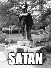 Truth in labeling |  SATAN | image tagged in confederate,statues | made w/ Imgflip meme maker