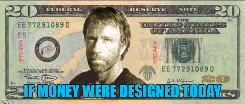 IF MONEY WERE DESIGNED TODAY | made w/ Imgflip meme maker