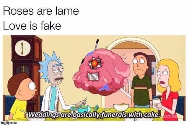 Rick has probably had a bad experience with this... | image tagged in rick and morty,memes,wedding | made w/ Imgflip meme maker