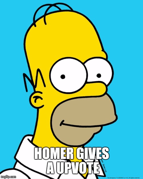 Homer Approval  | HOMER GIVES A UPVOTE | image tagged in homer approval | made w/ Imgflip meme maker