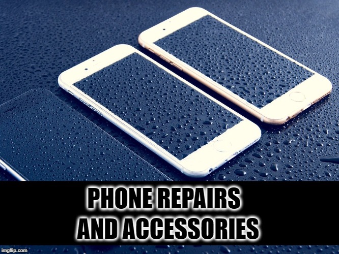 PHONE REPAIRS; AND ACCESSORIES | image tagged in iphone,galaxy note 7,samsung note7 | made w/ Imgflip meme maker