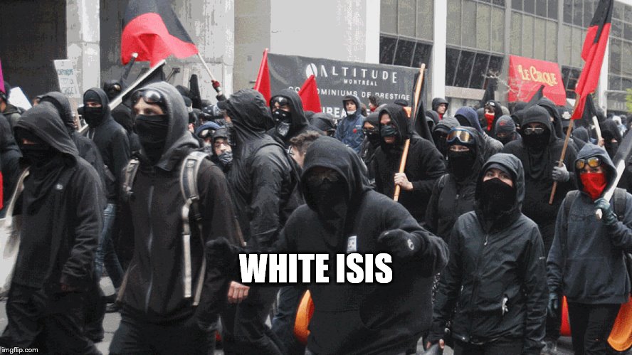 Antifa is White ISIS  | WHITE ISIS | image tagged in antifa,memes,white isis,isis,domestic terrorists,violent liberals | made w/ Imgflip meme maker