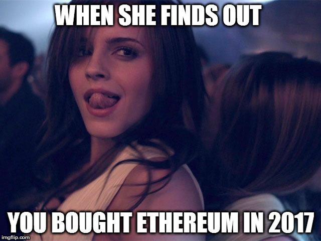 WHEN SHE FINDS OUT; YOU BOUGHT ETHEREUM IN 2017 | image tagged in ethereum,when she finds out,sexy | made w/ Imgflip meme maker