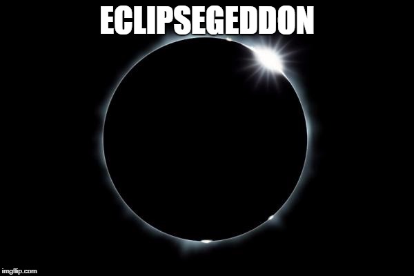 ECLIPSEGEDDON | image tagged in eclipse | made w/ Imgflip meme maker