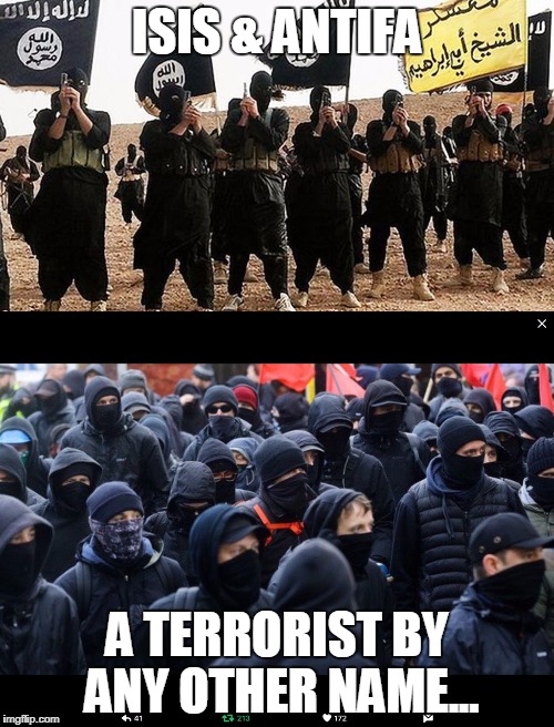 Terrorism - Finish The Quote | ISIS & ANTIFA; A TERRORIST BY ANY OTHER NAME... | image tagged in antifa terrorists,isis,muslim terror,islamic terrorism,libtards,liberal terrorists | made w/ Imgflip meme maker