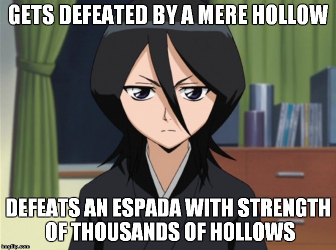 The most illogical thing I ever saw in anime Part 4 | GETS DEFEATED BY A MERE HOLLOW; DEFEATS AN ESPADA WITH STRENGTH OF THOUSANDS OF HOLLOWS | image tagged in bleach,anime,logic,memes,funny,rukia | made w/ Imgflip meme maker