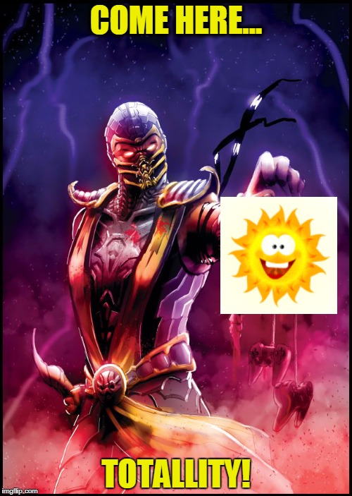 COME HERE... TOTALLITY! | made w/ Imgflip meme maker