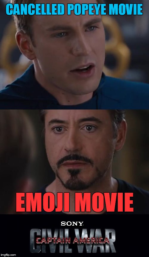 Sony Pictures Animation: Civil War | CANCELLED POPEYE MOVIE; EMOJI MOVIE | image tagged in memes,marvel civil war,popeye,emoji movie | made w/ Imgflip meme maker