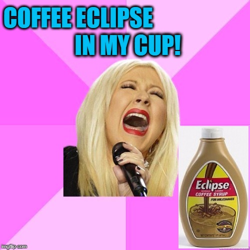 COFFEE ECLIPSE IN MY CUP! | image tagged in karaoke | made w/ Imgflip meme maker