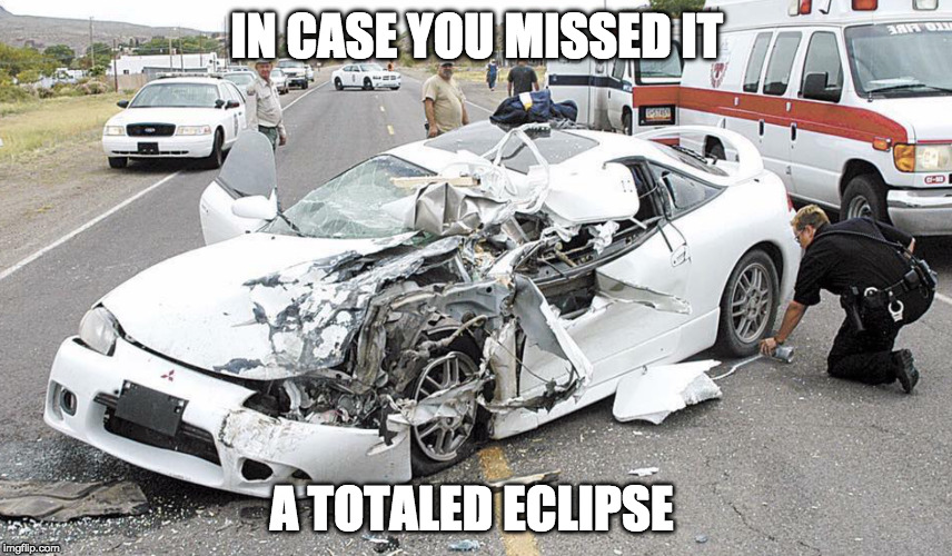Next one is in 2024 | IN CASE YOU MISSED IT; A TOTALED ECLIPSE | image tagged in total eclipse,iwanttobebacon,iwanttobebaconcom,solar eclipse | made w/ Imgflip meme maker