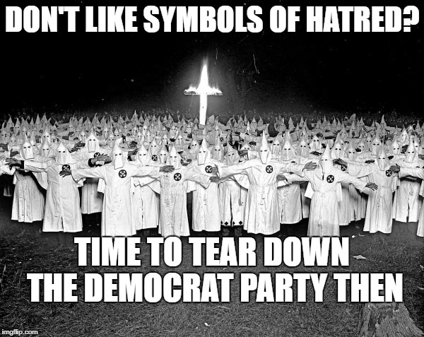 1924 Democrat Convention | DON'T LIKE SYMBOLS OF HATRED? TIME TO TEAR DOWN THE DEMOCRAT PARTY THEN | image tagged in democrat party,dnc,kkk,white supremacists,klanbake | made w/ Imgflip meme maker