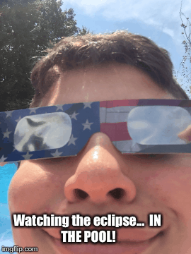 Pool eclipse | Watching the eclipse...

IN THE POOL! | image tagged in gifs,eclipse | made w/ Imgflip images-to-gif maker
