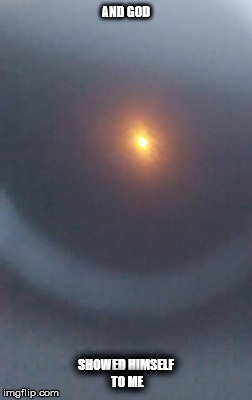 The Eye of God | AND GOD; SHOWED HIMSELF TO ME | image tagged in eclipse,total ecliple,alien,god | made w/ Imgflip meme maker