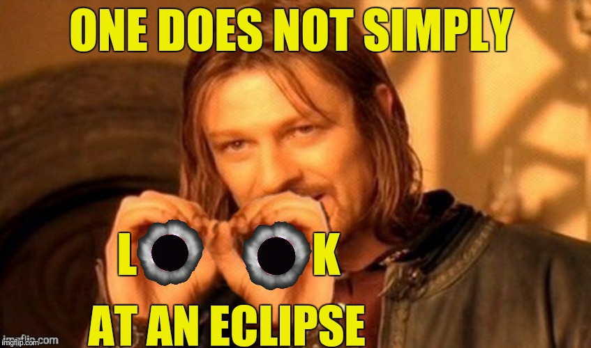 ONE DOES NOT SIMPLY AT AN ECLIPSE L                   K | made w/ Imgflip meme maker