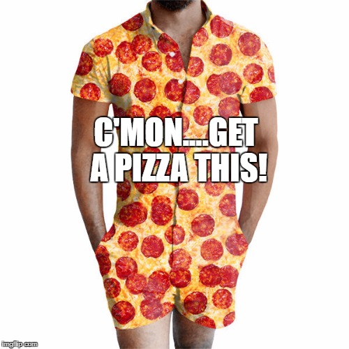 Get a Pizza This! | C'MON....GET A PIZZA THIS! | image tagged in pizza | made w/ Imgflip meme maker
