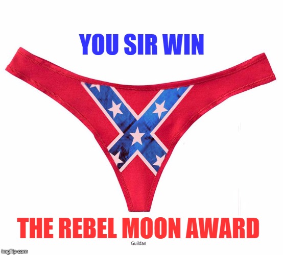 YOU SIR WIN THE REBEL MOON AWARD | made w/ Imgflip meme maker